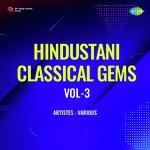 Hindustani Classical Gems Vol - 3 - Raghunandan Panshikar Song Download